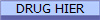DRUG HIER